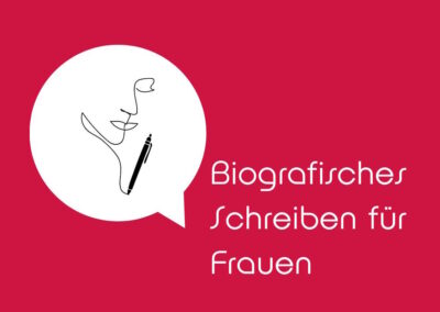 Biografisches Schreiben für Frauen